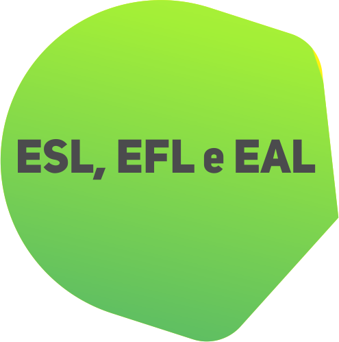 ESL, EFL e EAL 